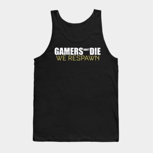 Gamers Don't Die We Respawn Tank Top